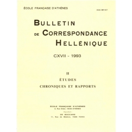 Bulletin de Correspondance Hellénique - CXVII - 1993 - II - Etudes. Chroniques et rapports