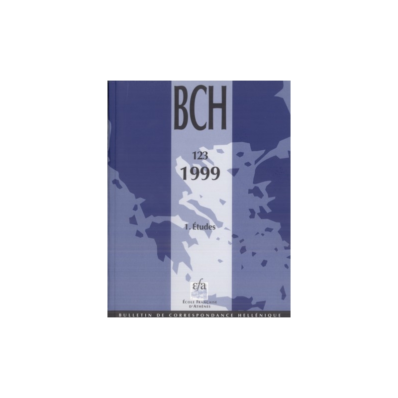 Bulletin de Correspondance Hellénique - 123 - 1999 - 1 Etudes