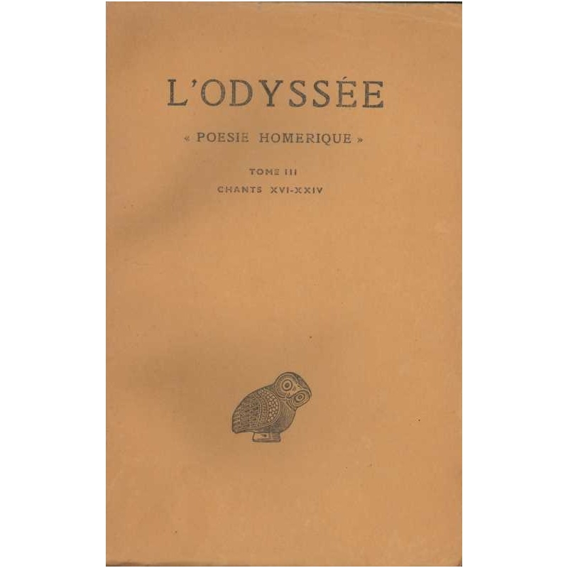 L'Odyssée « poésie homérique », tome III : chants XVI-XXIV