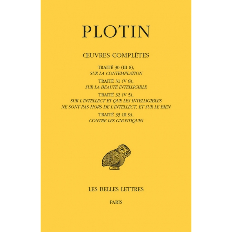 Œuvres complètes. Tome II, Volume III : Traités 30 à 33