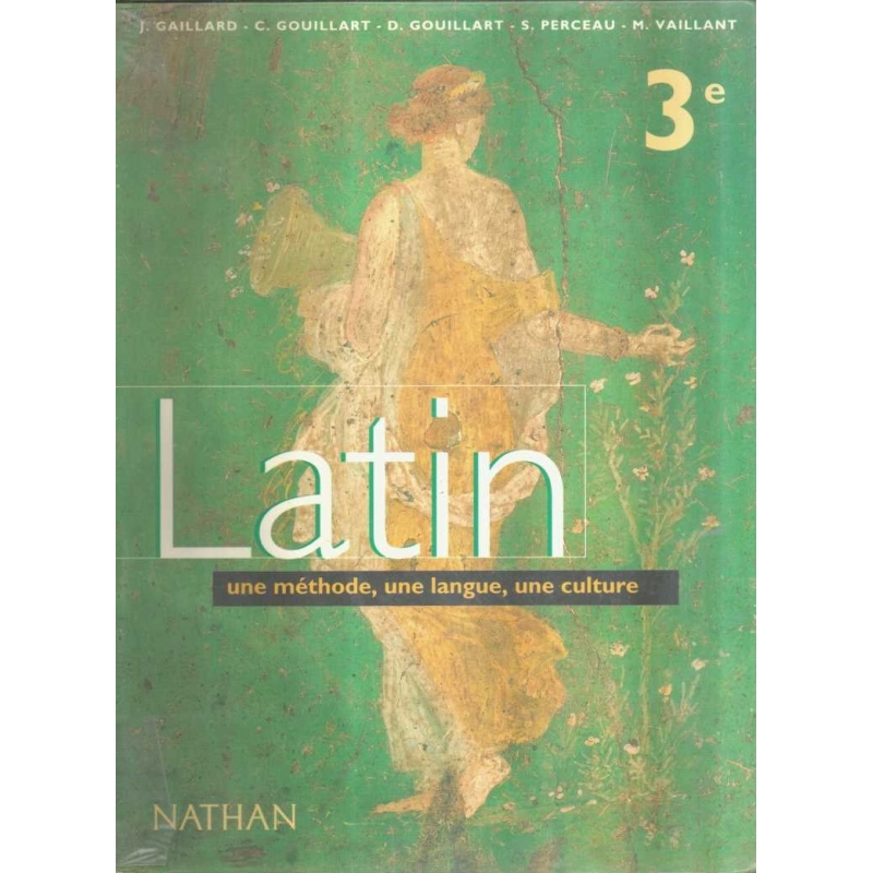 Latin 3e. Une méthode, une langue, une culture. Livre de l'élève