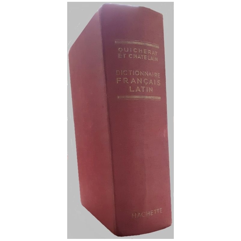 Dictionnaire français-latin Quicherat et Chatelain