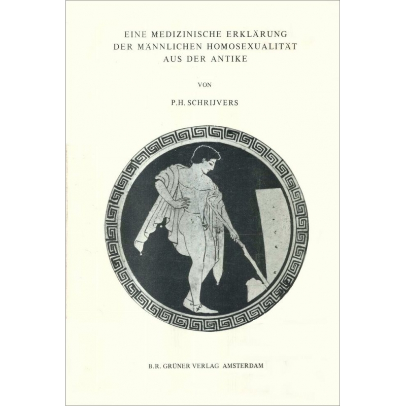 Eine medizinische erklärung der männlichen homosexualität aus der Antike (Caelius Aurelianus, De morbis chronicis IV 9)