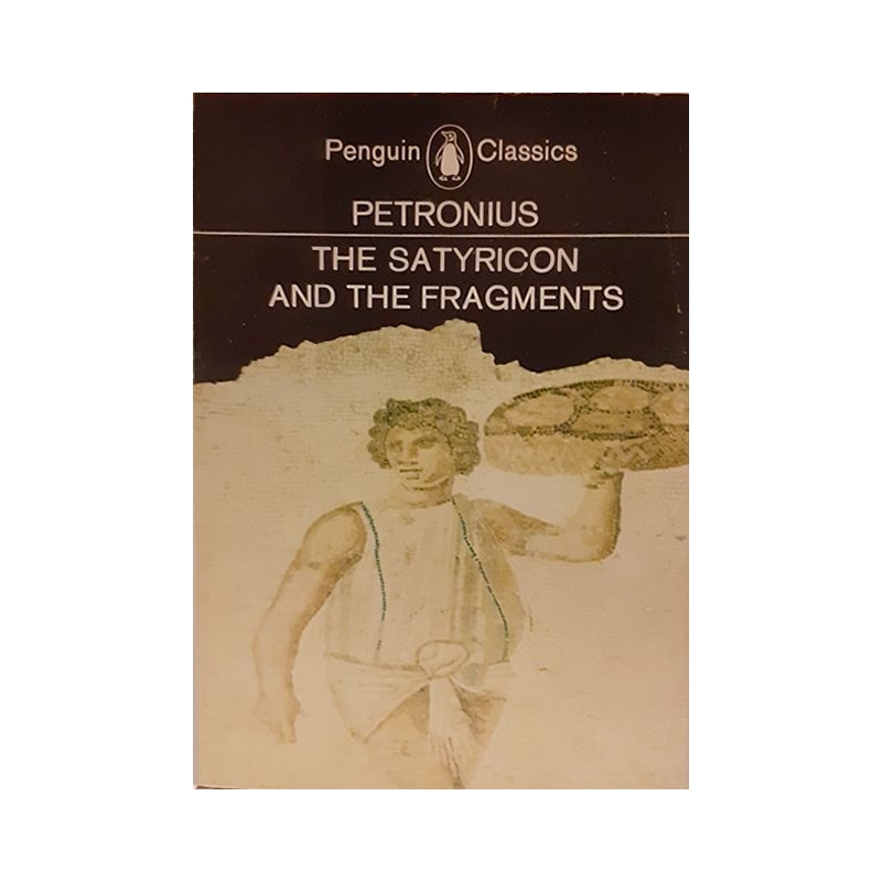 The Satyricon and the Fragments