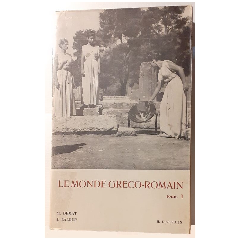 A la découverte du monde gréco-romain. Tome I