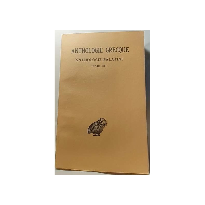 Anthologie grecque. Tome X : Anthologie palatine - livre XI