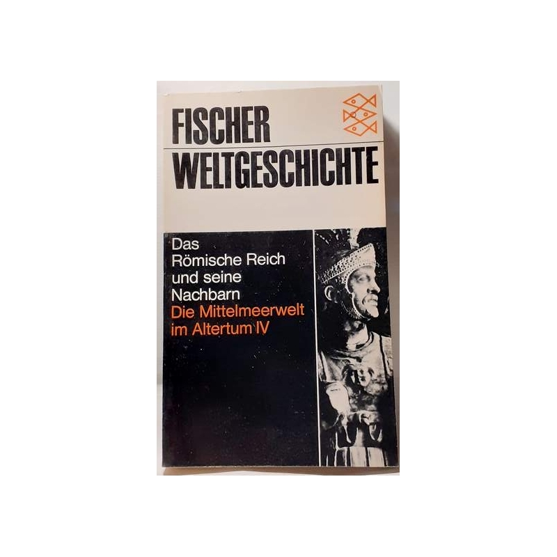 Das Römische Reich und seine Nachbarn. Die Mittelmeerwelt im Altertum IV