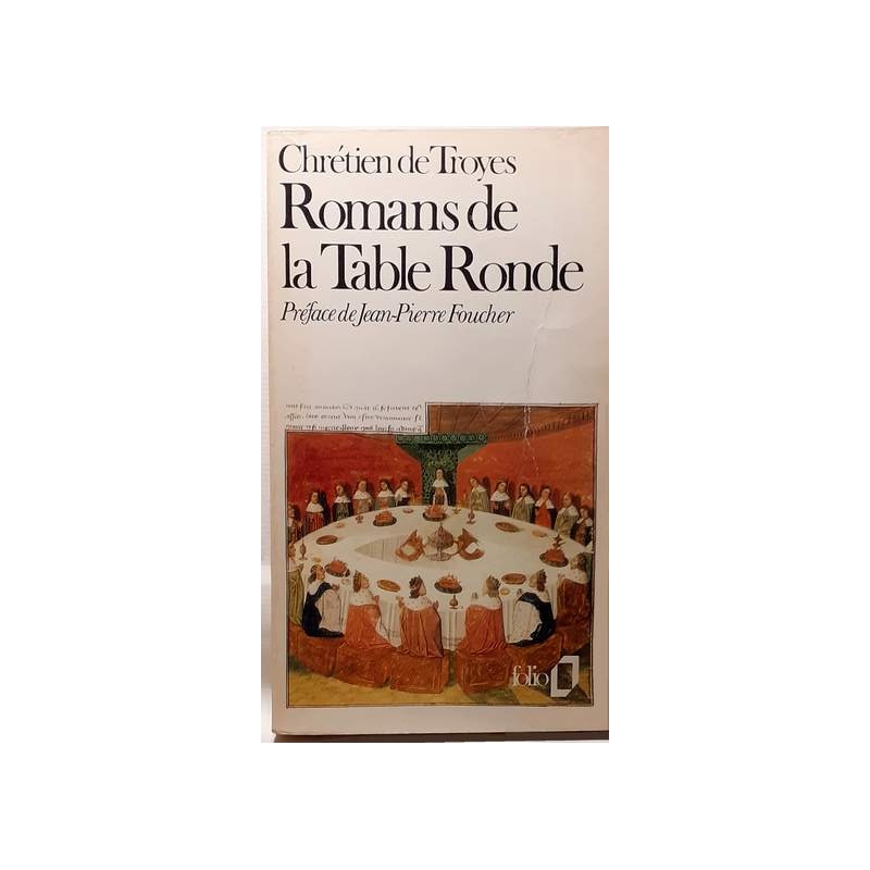 Romans de la Table Ronde. Érec et Énide. Cligès ou la Fausse Morte...