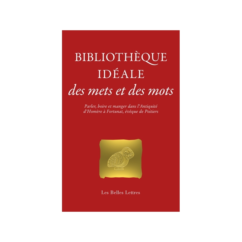 Bibliothèque idéale des mets et des mots