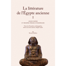 La Littérature de l’Égypte ancienne. Volume I