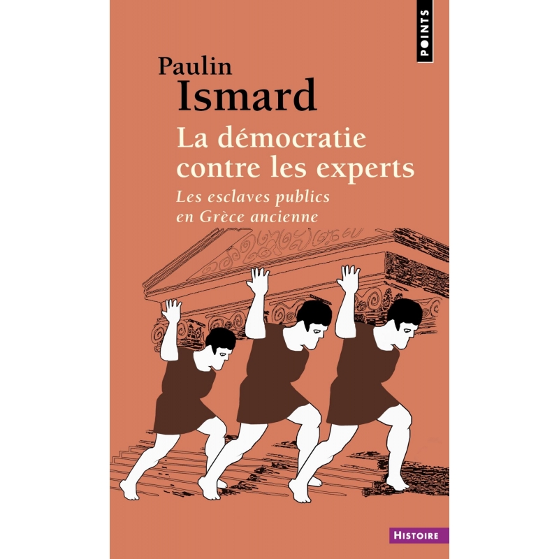 La démocratie contre les experts. Les esclaves publics en Grèce ancienne