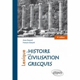 Lexique d'histoire et de civilisation grecques. 4e édition