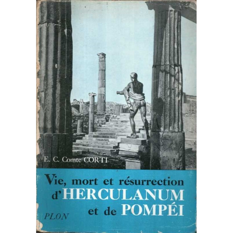 Vie, mort et résurrection d'Herculanum et de Pompéi