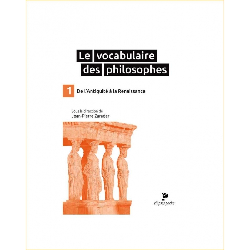 Le vocabulaire des philosophes : de l'Antiquité à la Renaissance