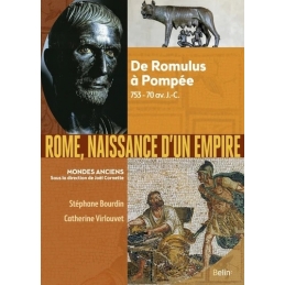 Rome, naissance d’un empire. De Romulus à Pompée