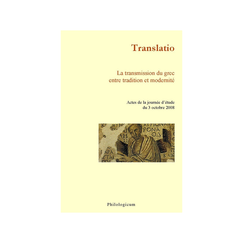 Translatio. La transmission du grec entre tradition et modernité
