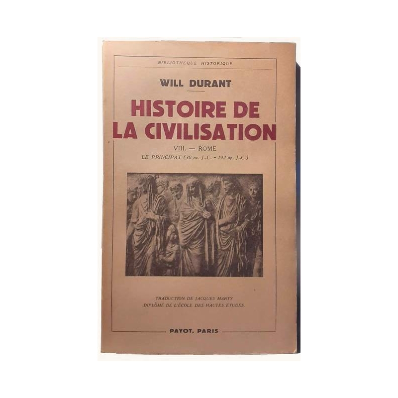 Histoire de la civilisation. VIII. - Rome : Le Principat (30 av. J.-C. - 192 ap. J.-C.)