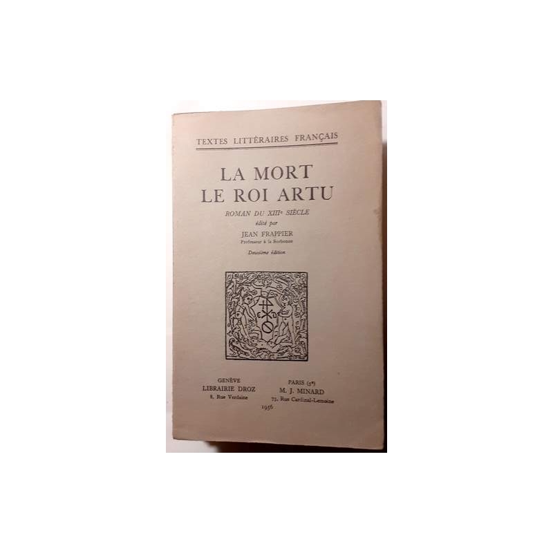 La Mort le Roi Artu. Roman du XIIIe siècle