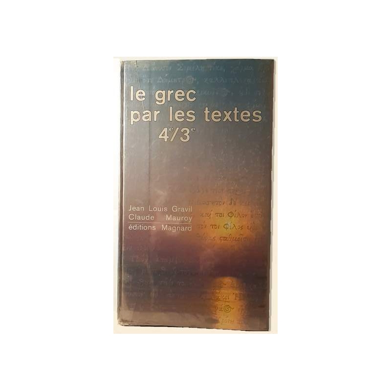 Le grec par les textes 4e/3e. Livre de l'élève