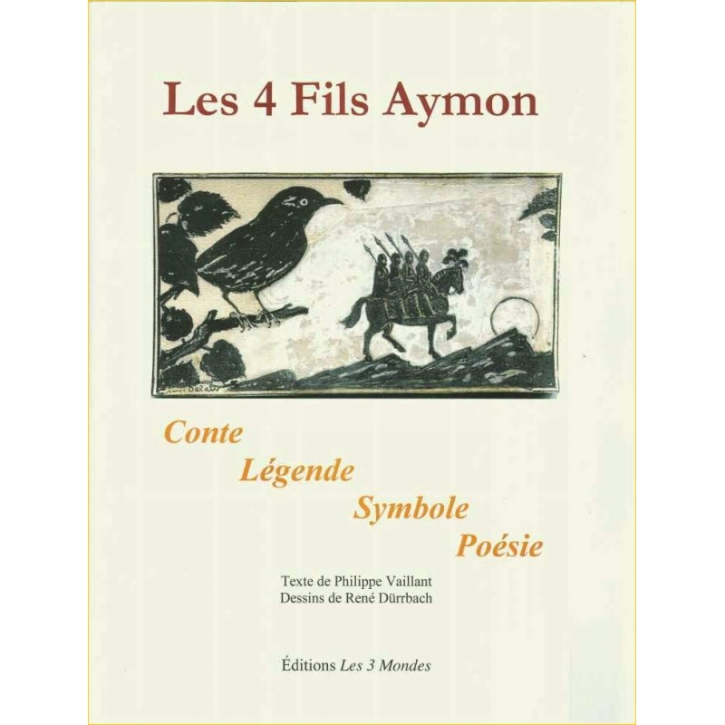 Les 4 fils Aymon. Conte. Légende. Symbole. Poésie