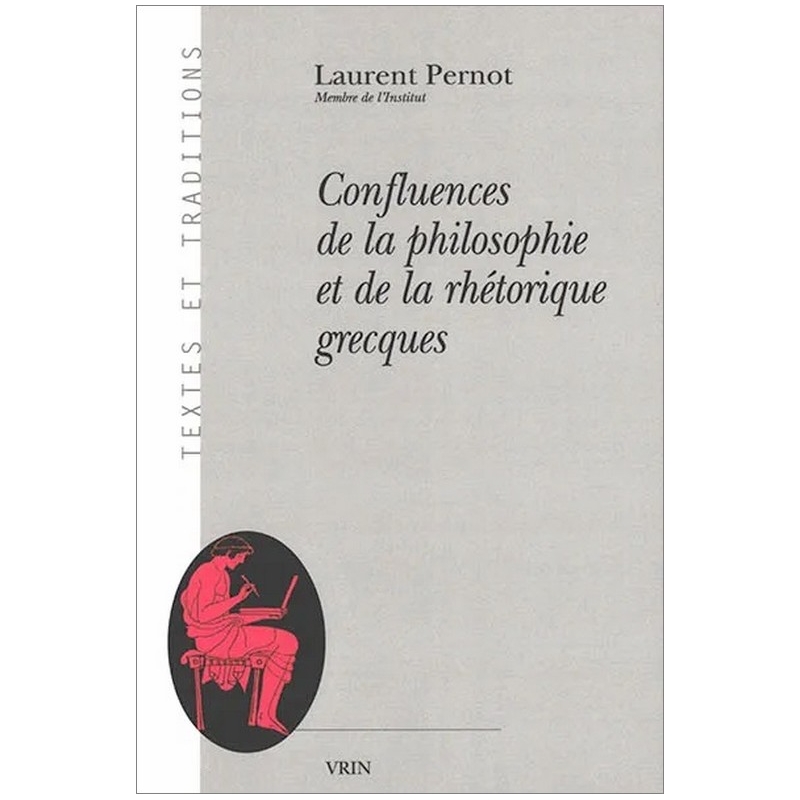 Confluences de la philosophie et de la rhétorique grecques