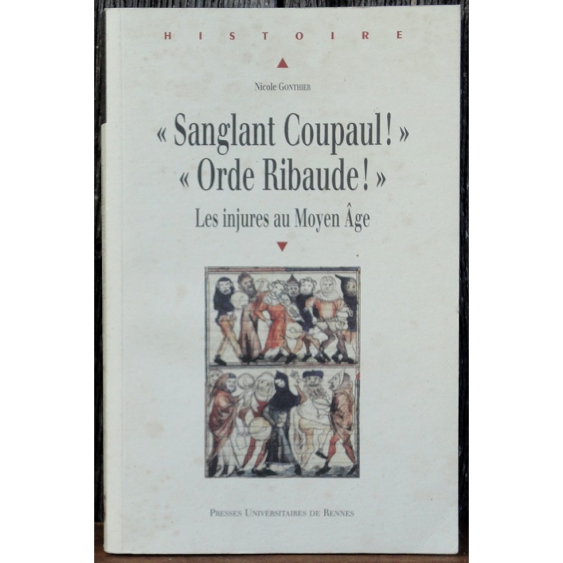 «Sanglant Coupaul !» «Orde Ribaude !» Les injures au Moyen Âge