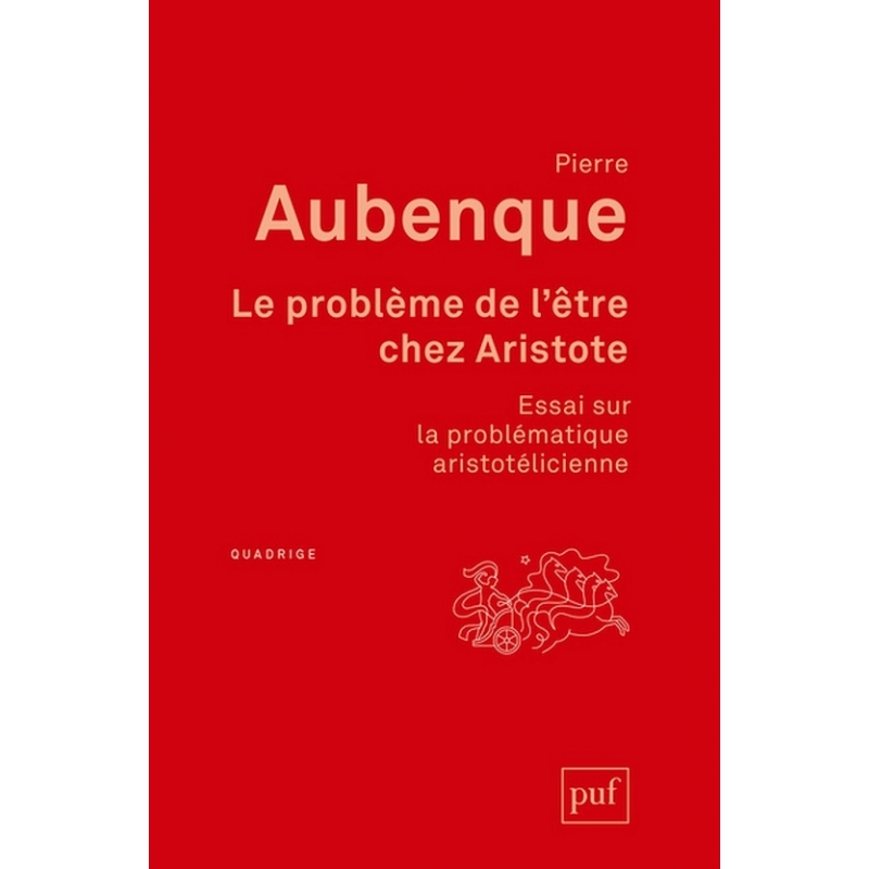 Le problème de l'être chez Aristote. Essai sur la problématique aristotélicienne