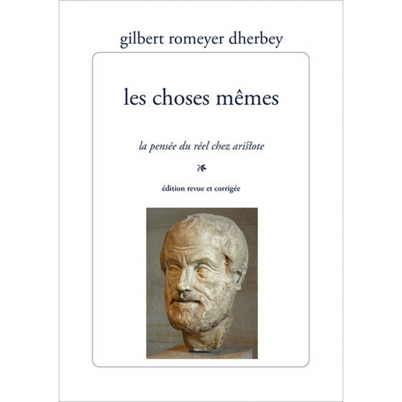 Les Choses mêmes. La pensée du réel chez Aristote