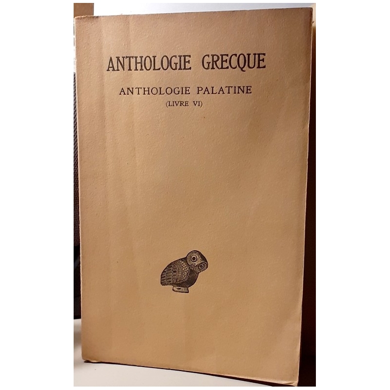 Anthologie grecque 1ère partie - Anthologie palatine - tome III (livre VI)