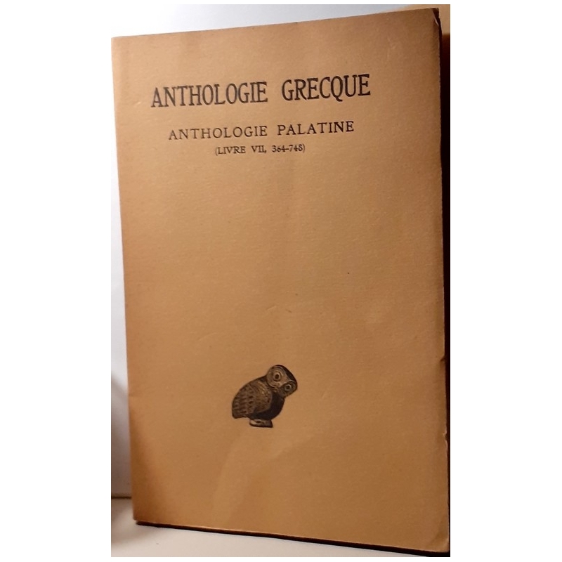 Anthologie grecque 1ère partie - Anthologie palatine - Tome V (Livre VII. Épigrammes 364-748)