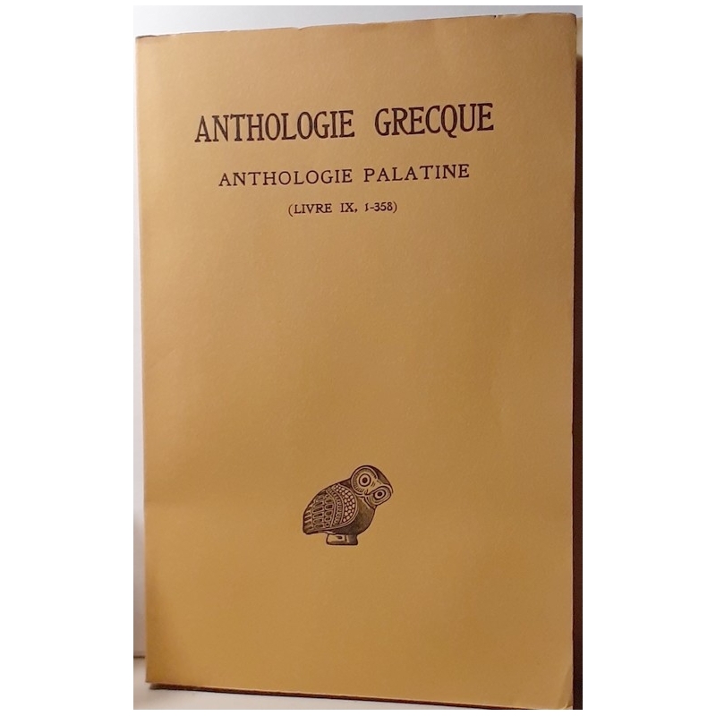 Anthologie grecque 1ère partie - Anthologie palatine - tome VII (Livre IX. Épigrammes 1-358)