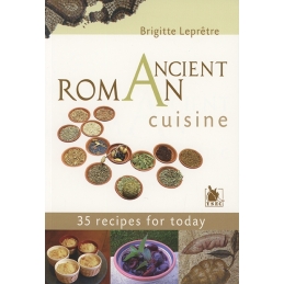 Ancient roman cuisine. 35 Recipes that Apicius used to cook for Emperor Tiberius.  Couverture recto.