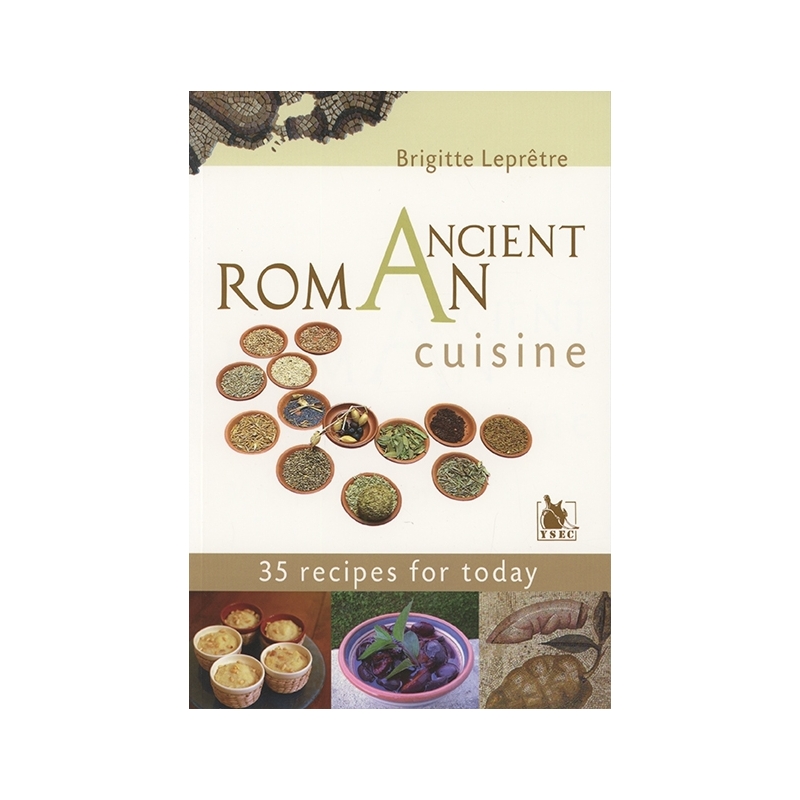 Ancient roman cuisine. 35 Recipes that Apicius used to cook for Emperor Tiberius.  Couverture recto.