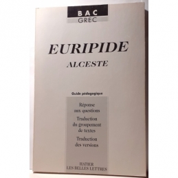 Euripide : Alceste. Guide pédagogique
