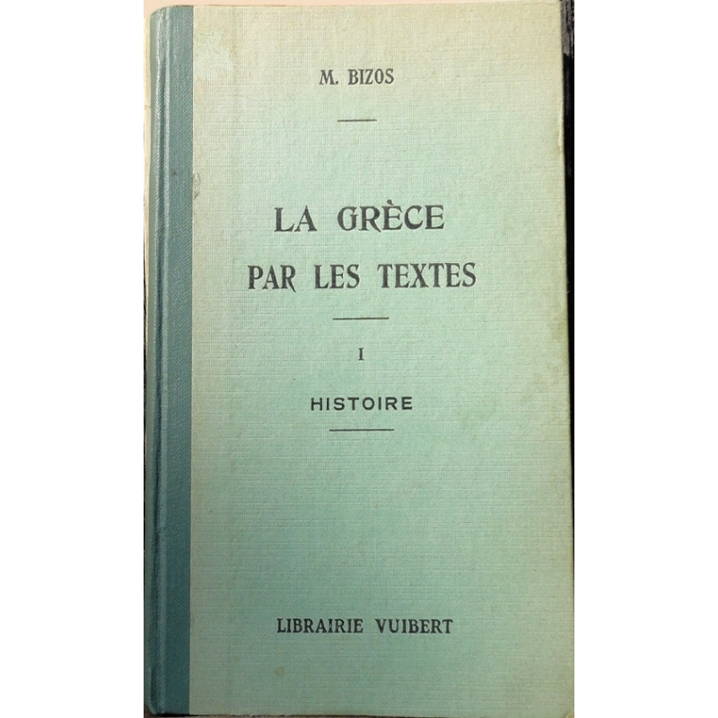 La Grèce par les textes. I. Histoire