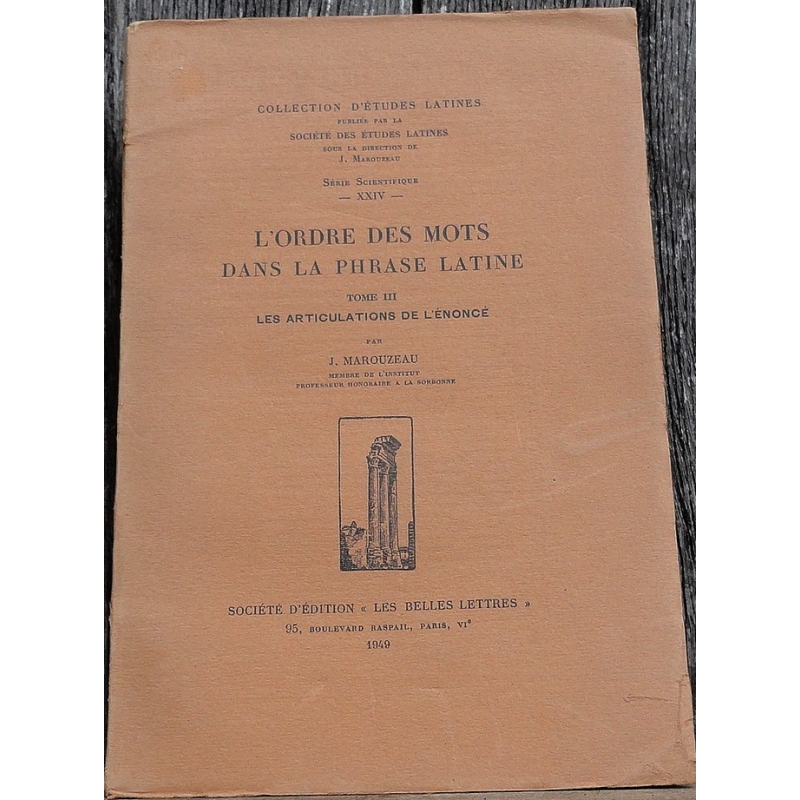 L'ordre des mots dans la phrase latine. Tome III : Les articulations de l'énoncé