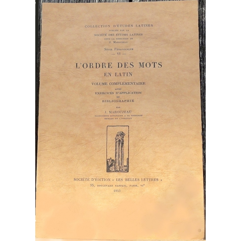 L'ordre des mots en latin. Volume complémentaire avec exercices d'application et bibliographie