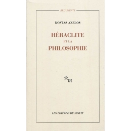 Héraclite et la philosophie. La première saisie de l’être en devenir de la totalité