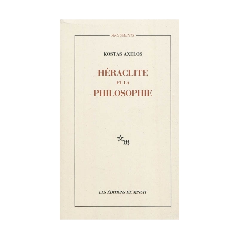 Héraclite et la philosophie. La première saisie de l’être en devenir de la totalité