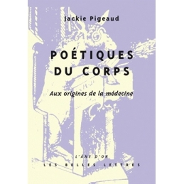 Poétiques du corps. Aux origines de la médecine