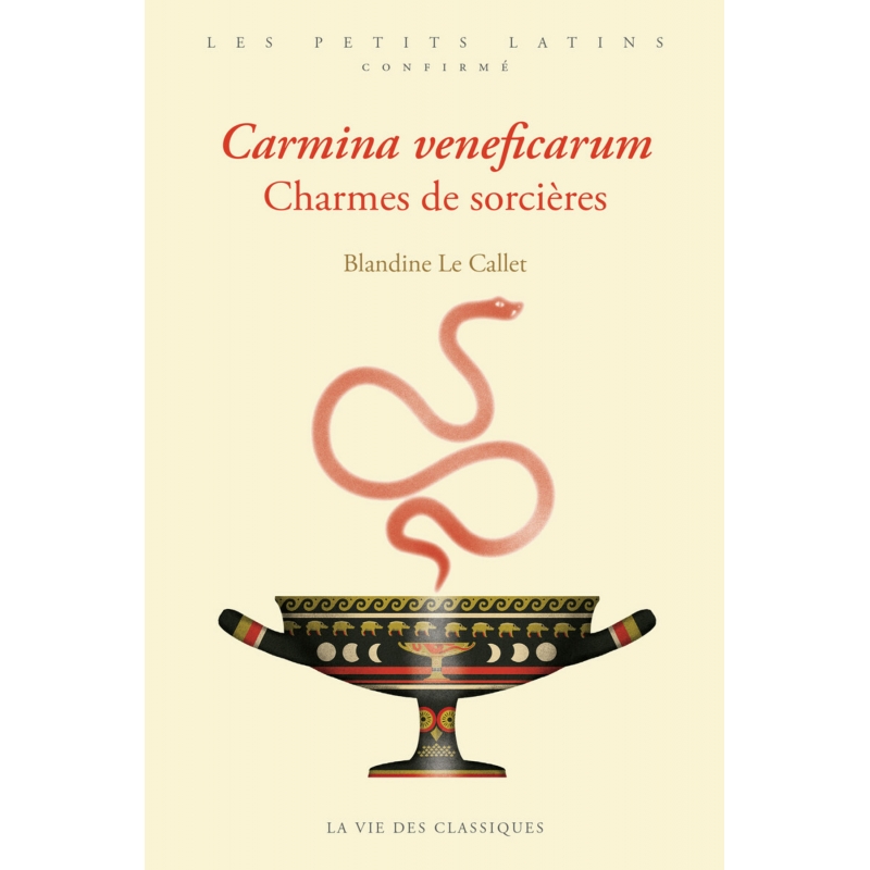 Carmina veneficarum. Charmes de sorcières