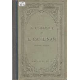 M. T. Ciceronis in L. Catilinam. Orationes quatuor