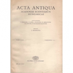 Acta Antiqua Academiae Scientiarum Hungaricae. Tomus XIX. Fasciculi 1-2