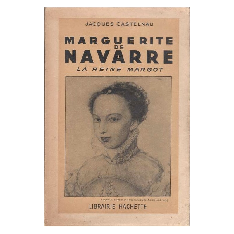 Marguerite de Navarre. La Reine Margot