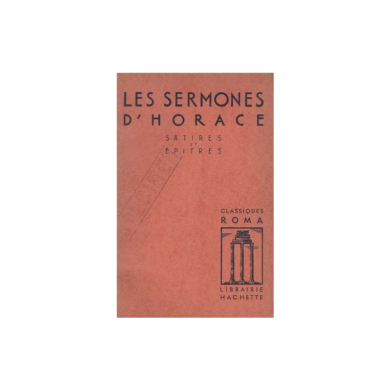 Les Sermones d'Horace. Satires et Epitres