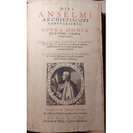 Divi Anselmi archiepiscopi Cantuariensis : opera omnia quatuor tomis comprehensa.