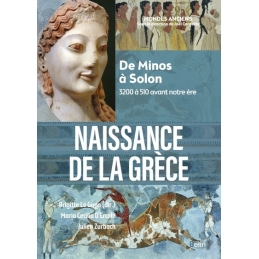 Naissance de la Grèce - De Minos à Solon