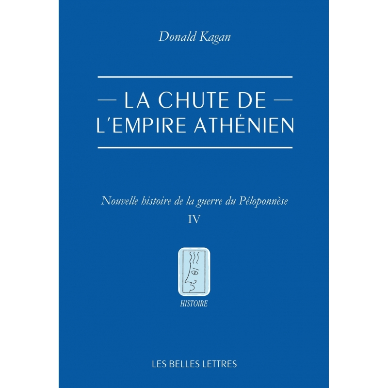 La chute de l'empire athénien. Nouvelle histoire de la guerre du Péloponnèse. Tome IV