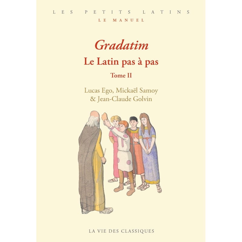 Gradatim. Le Latin pas à pas. Tome II