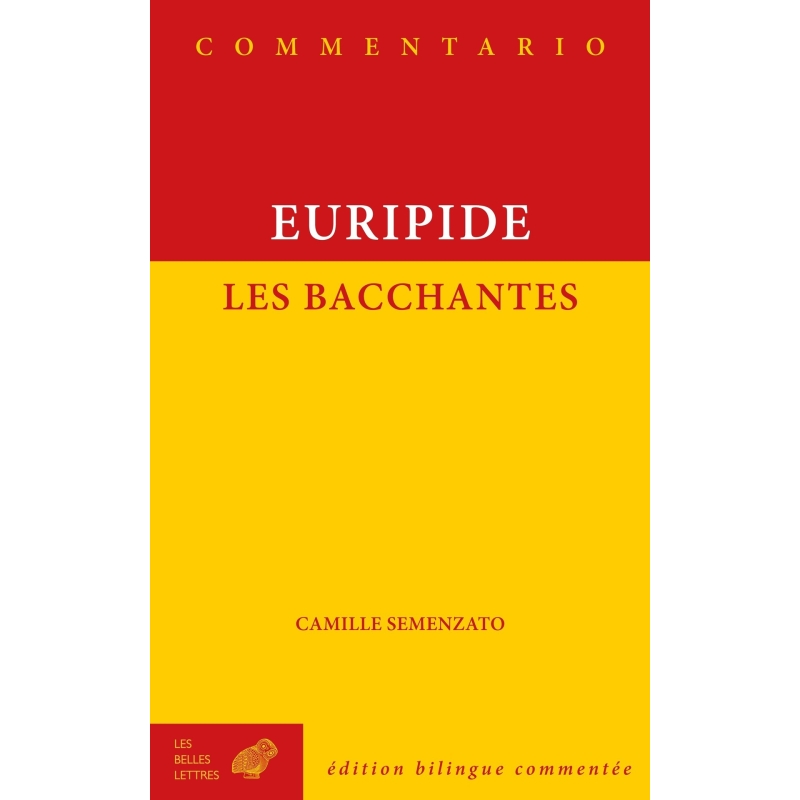 Les Bacchantes. Edition bilingue commentée